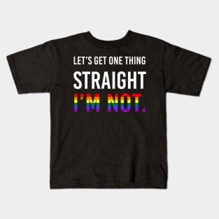 Let's Get One Thing Straight I'm Not Kids T-Shirt